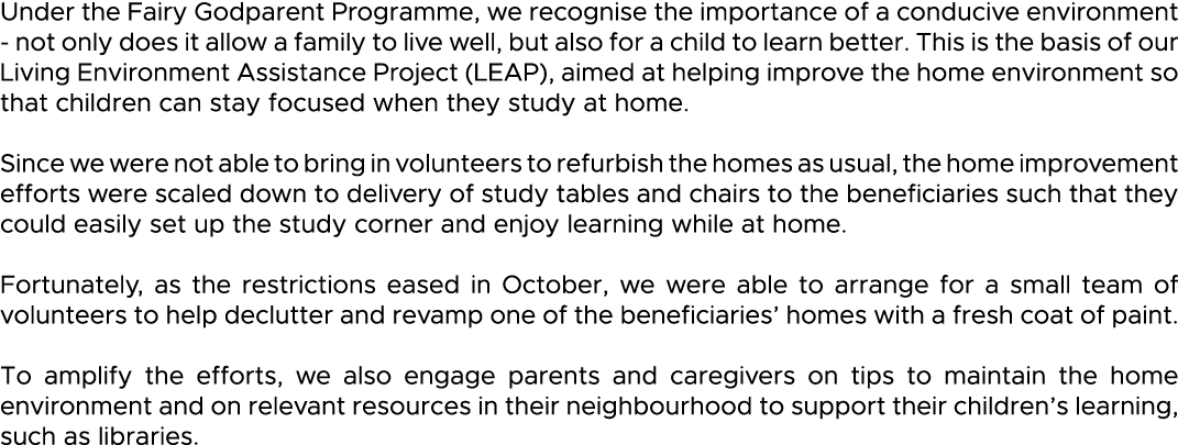 Under the Fairy Godparent Programme, we recognise the importance of a conducive environment - not only does it allow    