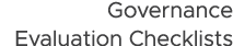 Governance Evaluation Checklists