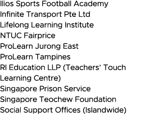 Ilios Sports Football Academy Infinite Transport Pte Ltd Lifelong Learning Institute NTUC Fairprice ProLearn Jurong E   