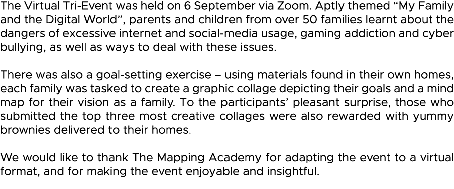 The Virtual Tri-Event was held on 6 September via Zoom  Aptly themed  My Family and the Digital World , parents and c   