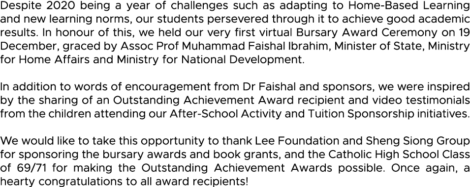 Despite 2020 being a year of challenges such as adapting to Home-Based Learning and new learning norms, our students    