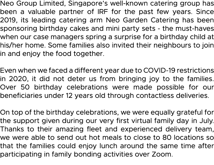 Neo Group Limited, Singapore s well-known catering group has been a valuable partner of IRF for the past few years  S   