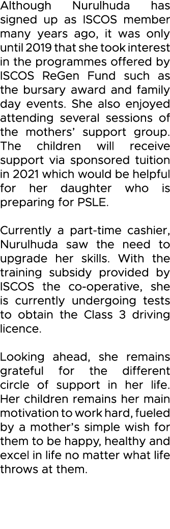Although Nurulhuda has signed up as ISCOS member many years ago, it was only until 2019 that she took interest in the   