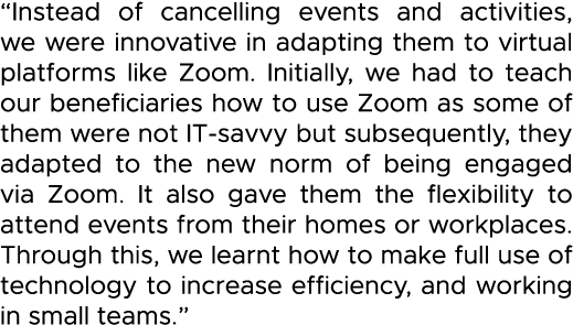  Instead of cancelling events and activities, we were innovative in adapting them to virtual platforms like Zoom  Ini   