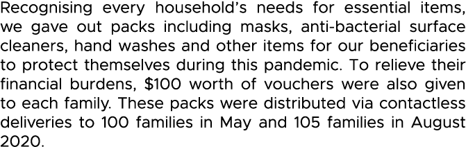 Recognising every household s needs for essential items, we gave out packs including masks, anti-bacterial surface cl   