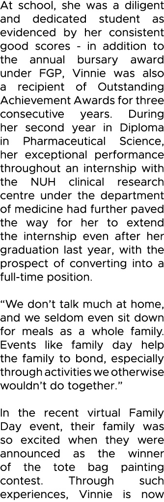 At school, she was a diligent and dedicated student as evidenced by her consistent good scores - in addition to the a   