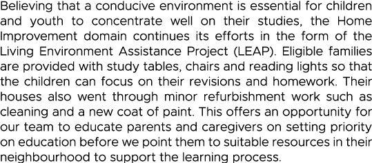 Believing that a conducive environment is essential for children and youth to concentrate well on their studies, the    