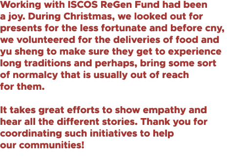 Working with ISCOS ReGen Fund had been a joy  During Christmas, we looked out for presents for the less fortunate and   