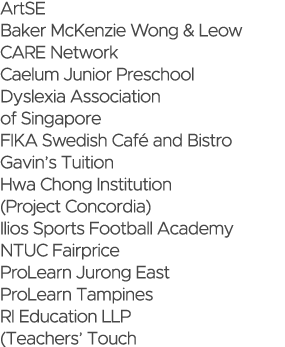 ArtSE Baker McKenzie Wong & Leow CARE Network Caelum Junior Preschool Dyslexia Association of Singapore FIKA Swedish    