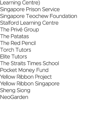 Learning Centre) Singapore Prison Service Singapore Teochew Foundation Stalford Learning Centre The Privé Group The P   