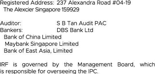 Registered Address: 237 Alexandra Road #04-19  The Alexcier Singapore 159929 Auditor: S B Tan Audit PAC Bankers: DBS    
