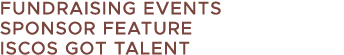 FUNDRAISING EVENTS SPONSOR FEATURE ISCOS GOT TALENT