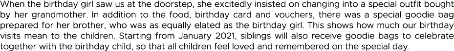 When the birthday girl saw us at the doorstep, she excitedly insisted on changing into a special outfit bought by her   