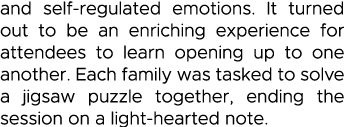 and self-regulated emotions  It turned out to be an enriching experience for attendees to learn opening up to one ano   