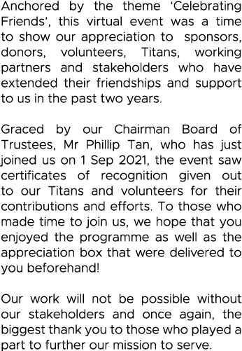 Anchored by the theme  Celebrating Friends , this virtual event was a time to show our appreciation to sponsors, dono   