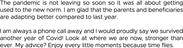 The pandemic is not leaving so soon so it was all about getting used to the new norm  I am glad that the parents and    