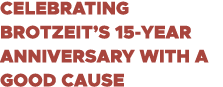 Celebrating Brotzeit s 15-year Anniversary with a Good Cause 