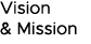 Vision & Mission 